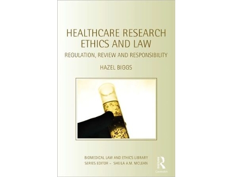 Livro Healthcare Research Ethics and Law de Hazel Biggs (Inglês)