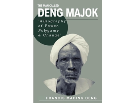Livro The Man Called Deng Majok de Francis Mading Deng (Inglês)