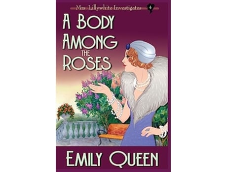 Livro A Body Among the Roses A 1920s Murder Mystery de Emily Queen (Inglês)