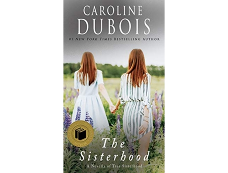 Livro The Sisterhood A Novella of True Sisterhood de Caroline Dubois (Inglês)