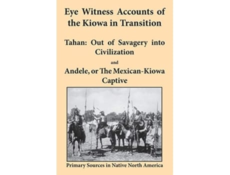 Livro Eye Witness Accounts Of The Kiowa In Transition De Joseph K Griffs E J J Methvin (inglês)