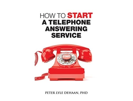 Livro How to Start a Telephone Answering Service Call Center Success series de Peter Lyle Dehaan Phd (Inglês)