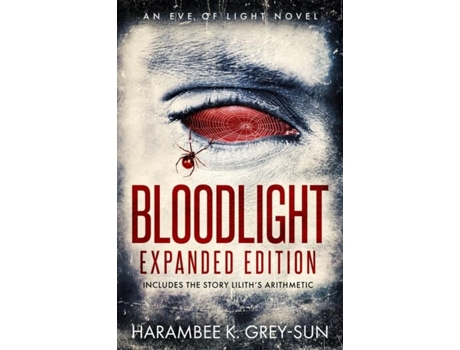 Livro Bloodlight Expanded Edition De Harambee K Grey-sun (inglês)
