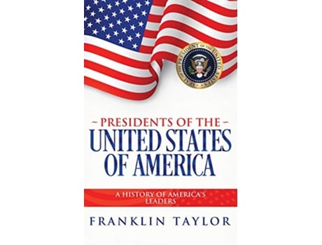 Livro Presidents of the United States of America de Franklin Taylor (Inglês)