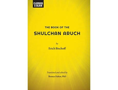 Livro The Book of the Shulchan Aruch de Erich Bischoff (Inglês - Capa Dura)