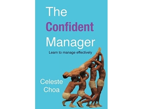 Livro The Confident Manager De Celeste Choa (inglês)