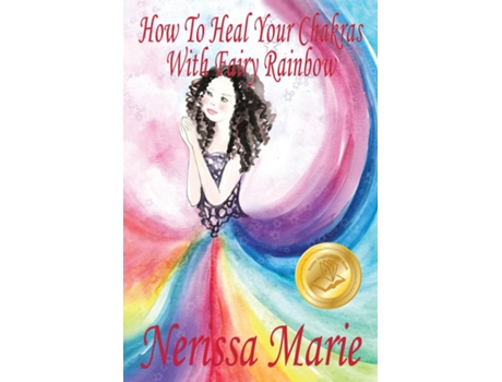 Livro How To Heal Your Chakras With Fairy Rainbow de Nerissa Marie (Inglês)
