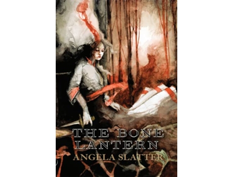 Livro Bone Lantern de Angela Slatter (Inglês - Capa Dura)