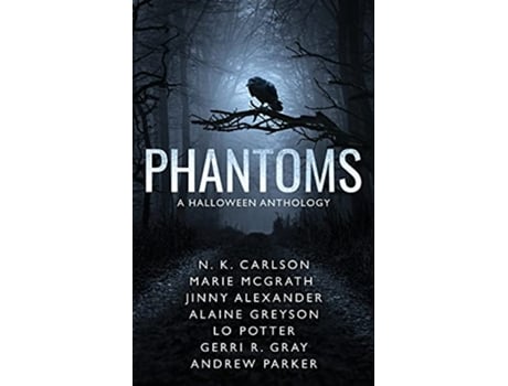 Livro Phantoms de N K Carlson Jinny Alexander Marie McGrath (Inglês)