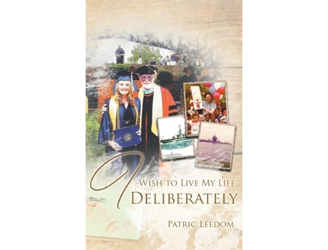 Livro I Wish To Live My Life Deliberately De Patric Leedom (inglês - Capa Dura)