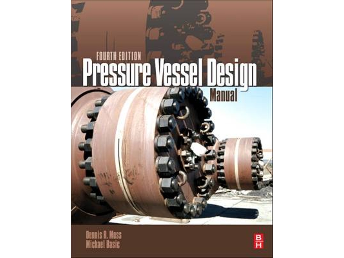 Livro Pressure Vessel Design Manual de Dennis R Moss e Michael M Basic (Inglês - Capa Dura)