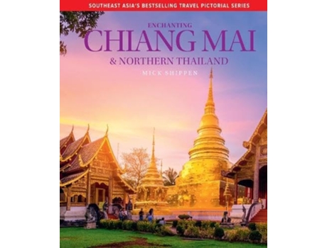 Livro Enchanting Chiang Mai amp Northern Thailand de Mick Shippen (Inglês - Capa Dura)