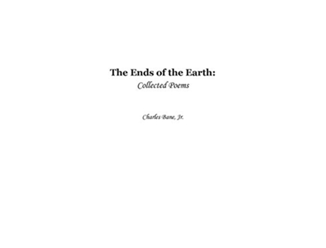 Livro Ends of the Earth Collected Poems of Charles Bane Jr de Charles Bane (Inglês)