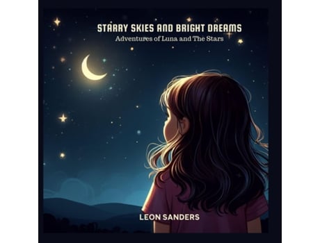 Livro Starry Skies and Bright Dreams de Leon Sanders (Inglês)