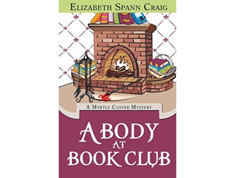 Livro A Body at Book Club Myrtle Clover Cozy Mystery de Elizabeth Spann Craig (Inglês - Capa Dura)