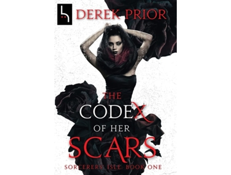 Livro The Codex Of Her Scars De Derek Prior (inglês - Capa Dura)