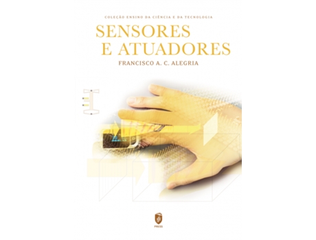 Livro Sensores e Atuadores de Francisco C. A. Alegria .