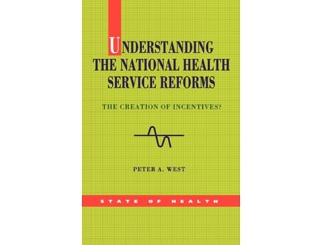 Livro Understanding The Nhs Reforms De Peter A West (inglês)