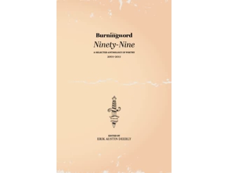 Livro Burningword NinetyNine A Selected Anthology of Poetry de Erik Deerly (Inglês)