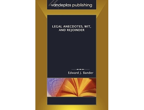 Livro Legal Anecdotes, Wit, and Rejoinder de Edward J Bander (Inglês)