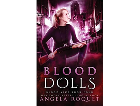 Livro Blood Dolls Blood Vice de Angela Roquet (Inglês)