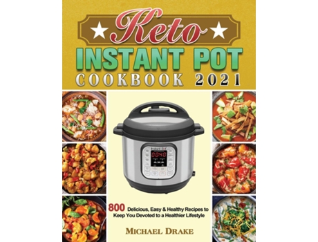 Livro Keto Instant Pot Cookbook 2021 De Michael Drake (inglês)