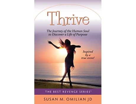 Livro Thrive The Journey Of The Human Soul To Discover A Life Of Purpose De Susan M Omilian (inglês)