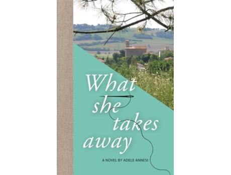 Livro What She Takes Away de Adele Annesi (Inglês)