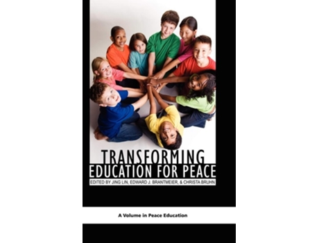 Livro Transforming Education For Peace De Jing Lin, Edward J Brantmeier Et Al. (inglês - Capa Dura)