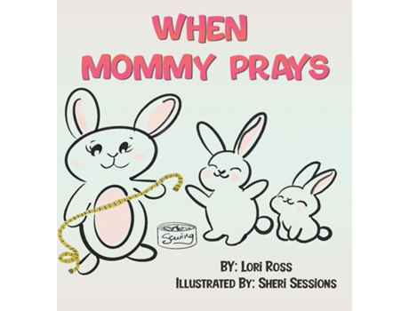 Livro When Mommy Prays de Lori Ross (Inglês)