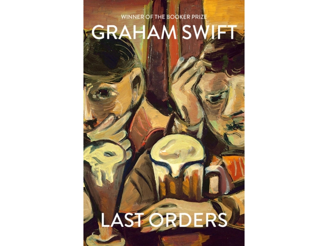Livro Last Orders de Graham Swift (Inglês - Capa Dura)