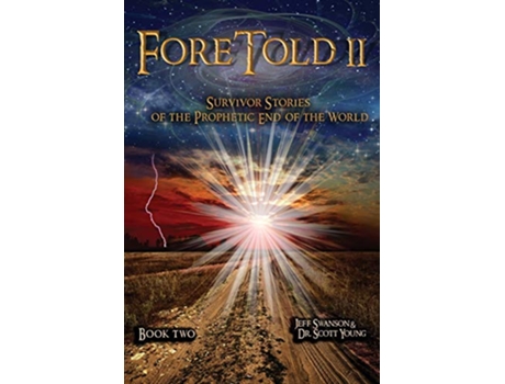 Livro ForeTold II Survivor Stories of the Prophetic End of the World BOOK2 de Jeff Swanson Scott Young (Inglês)