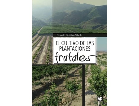 Livro El Cultivo De Las Plantaciones Frutales de Fernando Gil-Albert Velarde
