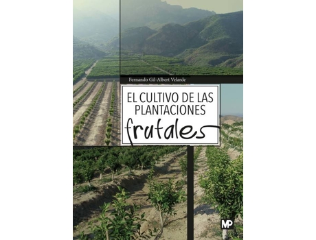 Livro El Cultivo De Las Plantaciones Frutales de Fernando Gil-Albert Velarde