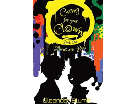 Livro Caring for Your Clown Book One Aliens are Real de Oleander Blume (Inglês)