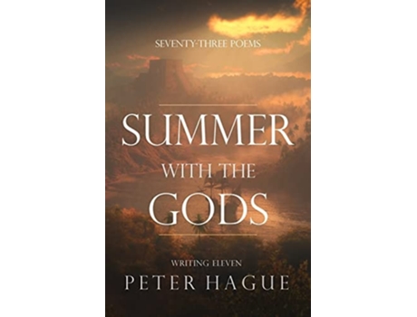 Livro Summer With The Gods Seventy-three Poems De Peter Hague (inglês)