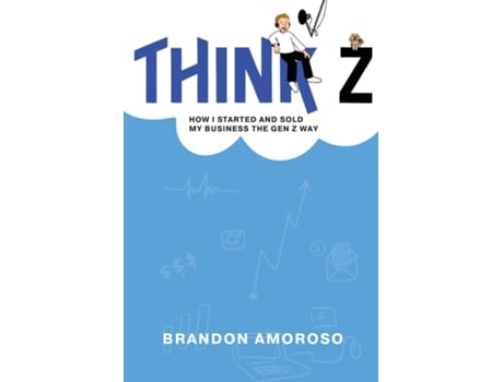 Livro Think Z How I started and sold my business the Gen Z way de Brandon Amoroso (Inglês)