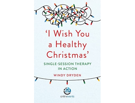 Livro I Wish You a Healthy Christmas SingleSession Therapy in Action de Windy Dryden (Inglês)