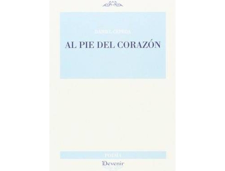 Livro Al pie del corazón de Daniel Cepeda Mouriño (Espanhol)