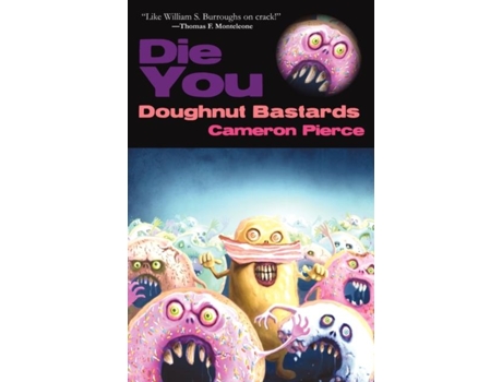 Livro Die You Doughnut Bastards De Cameron Pierce (inglês)