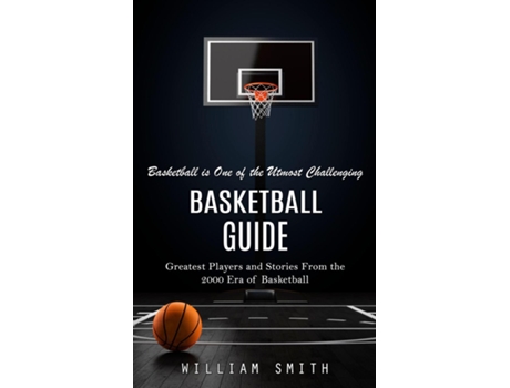 Livro Basketball Guide Basketball is One of the Utmost Challenging de William Smith (Inglês)
