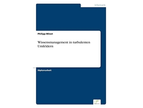 Livro Wissensmanagement In Turbulenten Umfeldern De Philipp Minet (alemão)