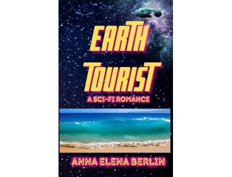Livro EARTH TOURIST A Sci-Fi Romance de Anna Elena Berlin (Inglês)