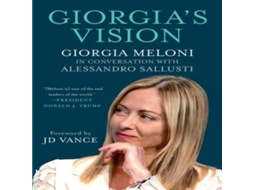 Livro Giorgias Vision Giorgia Meloni in Conversation With Alessandro Sallusti de Giorgia Meloni (Inglês)