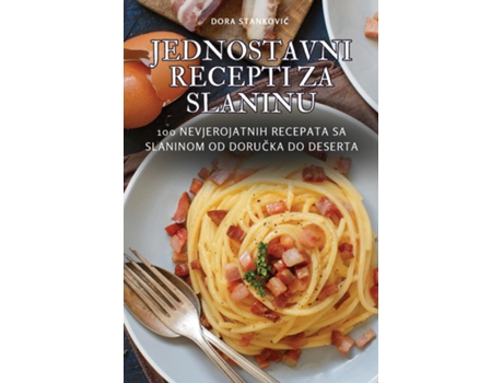 Livro JEDNOSTAVNI RECEPTI ZA SLANINU de Dora Stankovic (Inglês)