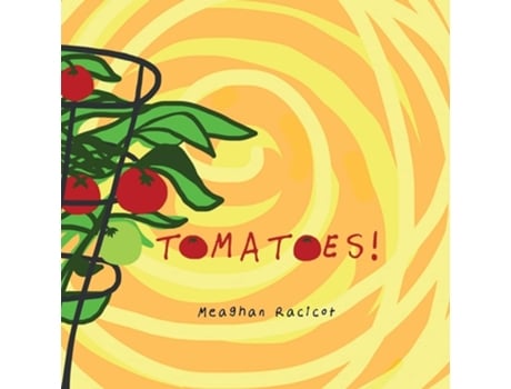 Livro Tomatoes! De Meaghan Racicot (inglês)
