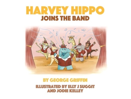 Livro Harvey Hippo Joins The Band de George Griffin (Inglês)