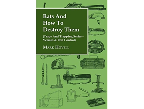Livro Rats and How to Destroy Them Traps and Trapping Series Vermin Pest Control de Mark Hovell (Inglês)