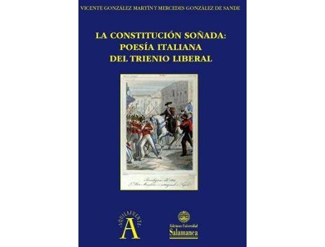 Livro La constitución soñada: poesía italiana del Trienio Liberal de Literary Editor Vicente González Martín, Literary Editor Mercedes González De Sande (Espanhol)