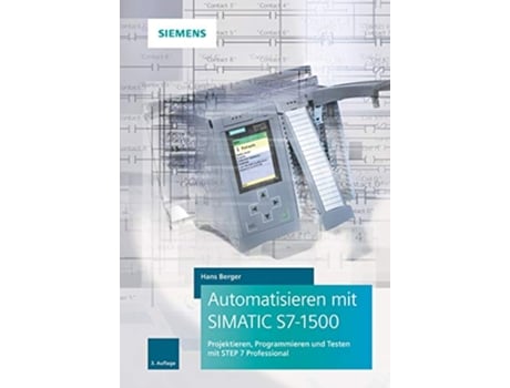 Livro Automatisieren mit SIMATIC S71500 Projektieren Programmieren und Testen mit STEP 7 Professional German Edition de H Berger (Alemão - Capa Dura)